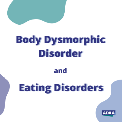 Body Dysmorphic Disorder and Eating Disorders: Overlapping presentations, differing Treatments.  