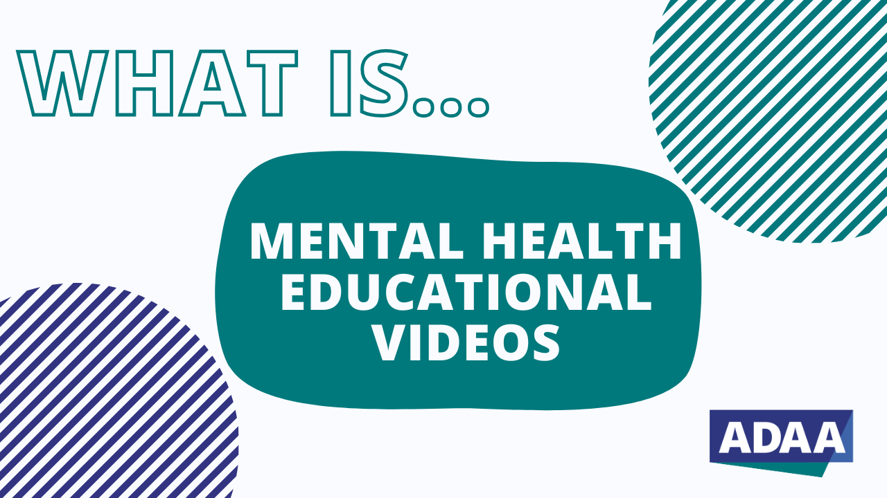 "What is...?" Mental Health Educational Videos