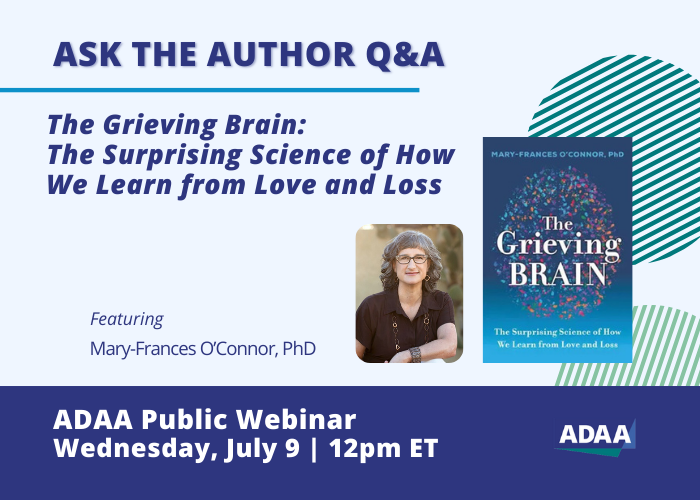 Ask The Author Q & A: The Grieving Brain: The Surprising Science of How We Learn from Love and Loss