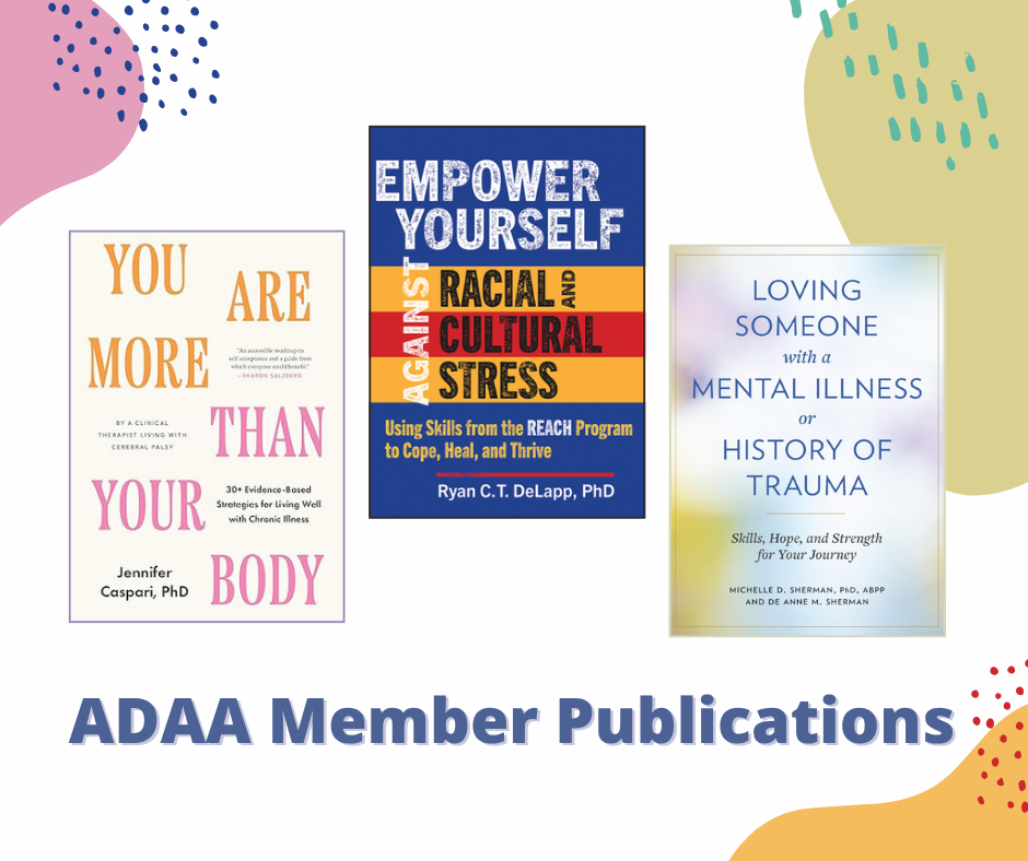 ADAA Member Publications, Summer 2025 books, Empower Yourself, More Than a Body, Loving Someone With a Mental Illness