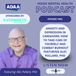 Avoiding Caregiver Burnout: Supporting a Mentally Ill Loved One, Inside Mental Health Podcast