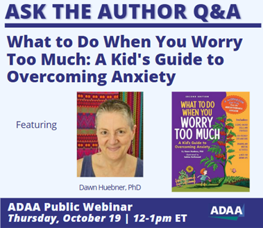 Ask The Author Q & A: What to Do When You Worry Too Much: A Kid's Guide to Overcoming Anxiety