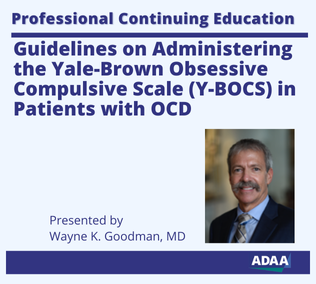 Guidelines on Administering the Yale-Brown Obsessive Compulsive Scale (Y-BOCS) in Patients with OCD